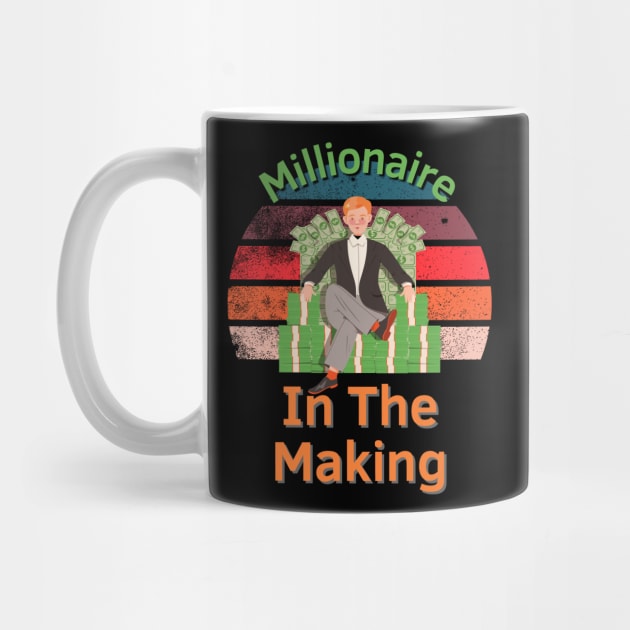 Millionaire In The Making by Statement-Designs